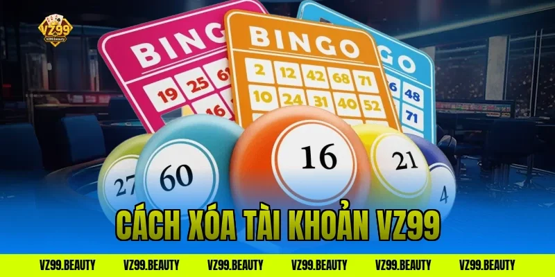 cách xóa tài khoản vz99