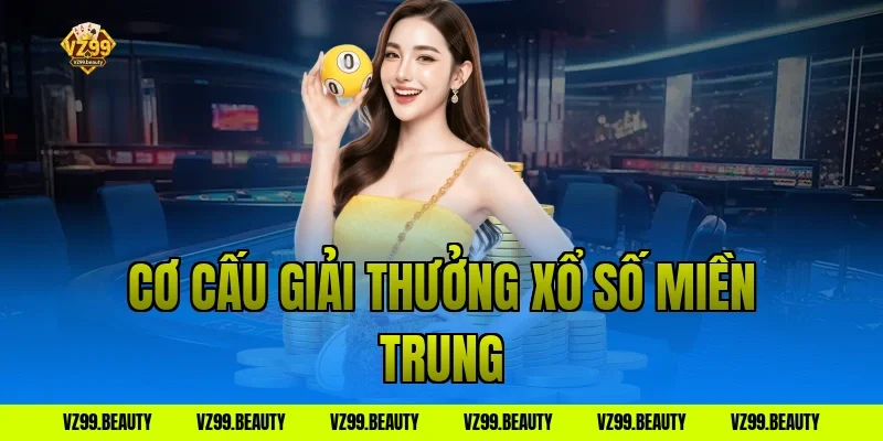 Cơ cấu giải thưởng xổ số miền trung