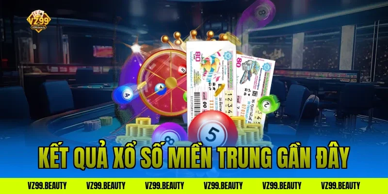 Kết quả xổ số miền trung gần đây